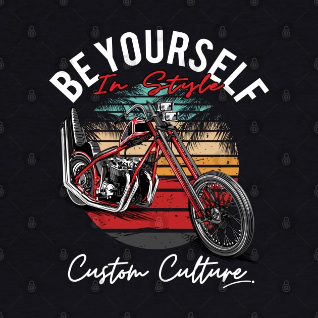 Be yourself in stlye,Custom culture, chopper motorcycle, custom bike,70s by Lekrock Shop